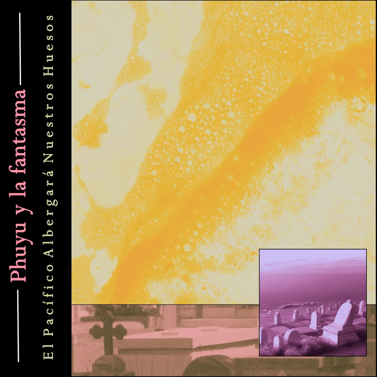 Portada oficial de El Pacífico Albergará Nuestros Huesos, de Phuyu y la Fantasma